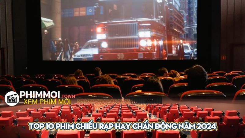 Top 10 phim chiếu rạp hay chấn động năm 2024